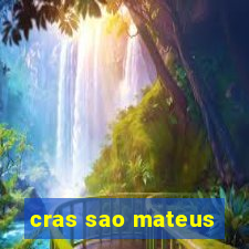 cras sao mateus